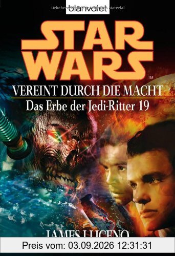Vereint durch die Macht. Star Wars: Das Erbe der Jedi-Ritter 19