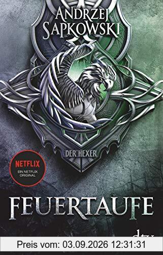 Feuertaufe: Roman, Die Hexer-Saga 3