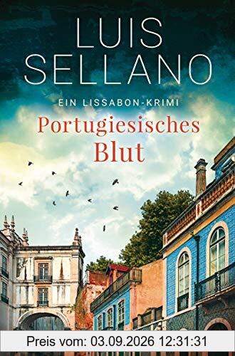 Portugiesisches Blut: Roman - Ein Lissabon-Krimi (Lissabon-Krimis, Band 4)