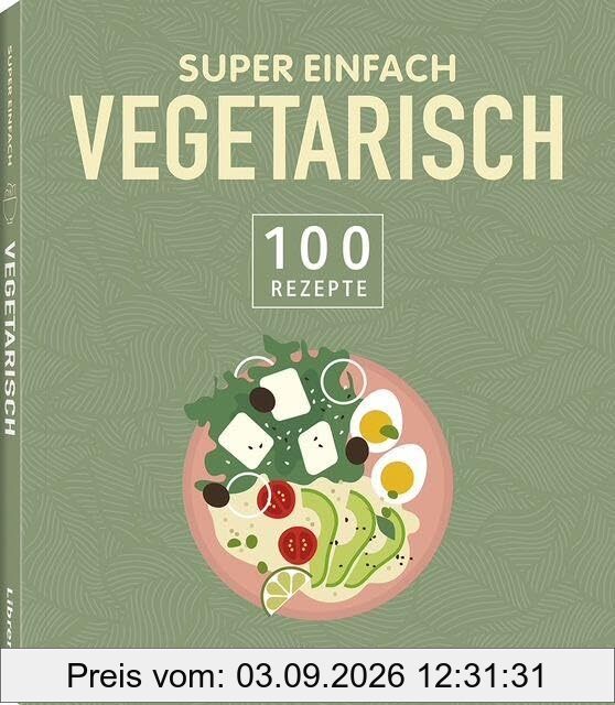 Super Einfach - Vegetarisch