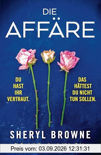 Die Affäre: Ein Psychothriller mit unglaublichen Twists
