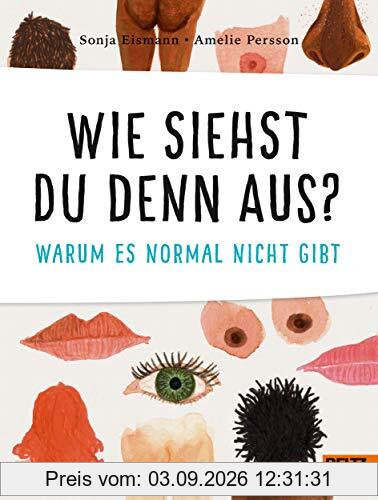 Wie siehst du denn aus?: Warum es normal nicht gibt