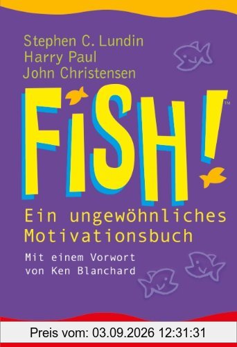 Fish! Ein ungewöhnliches Motivationsbuch