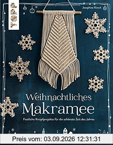 Weihnachtliches Makramee: Festliche Knüpfprojekte für die schönste Zeit des Jahres. Von der Makramee-Künstlerin Josephine Kirsch, @yeah_handmade