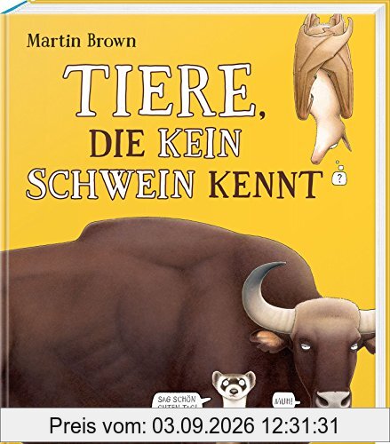 Tiere, die kein Schwein kennt