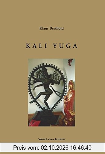 Kali Yuga: Versuch einer Inventur