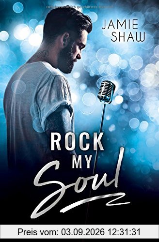 Rock my Soul: Roman (The Last Ones to Know, Band 3)