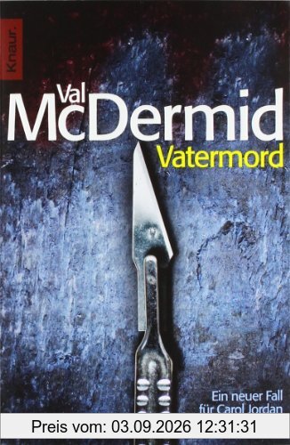 Vatermord: Ein neuer Fall für Carol Jordan und Tony Hill (Knaur TB)
