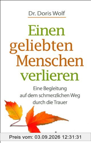 Einen geliebten Menschen verlieren: Vom schmerzlichen Umgang mit der Trauer