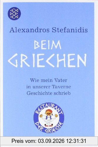 Beim Griechen: Wie mein Vater in unserer Taverne Geschichte schrieb