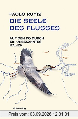 Die Seele des Flusses: Auf dem Po durch ein unbekanntes Italien (Transfer Bibliothek)