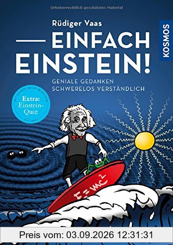 Einfach Einstein!: Geniale Gedanken schwerelos verständlich
