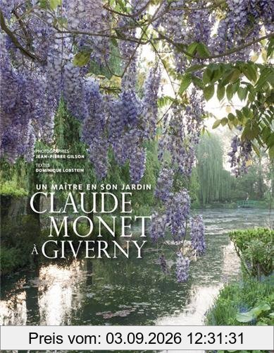 Claude Monet à Giverny : un maître en son jardin