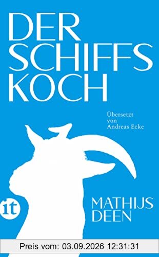 Der Schiffskoch: Roman | Wie eine Ziege eine Schiffsbesatzung in den Wahnsinn treibt | Mit lakonischem Humor und literarischem Tiefgang (insel taschenbuch)