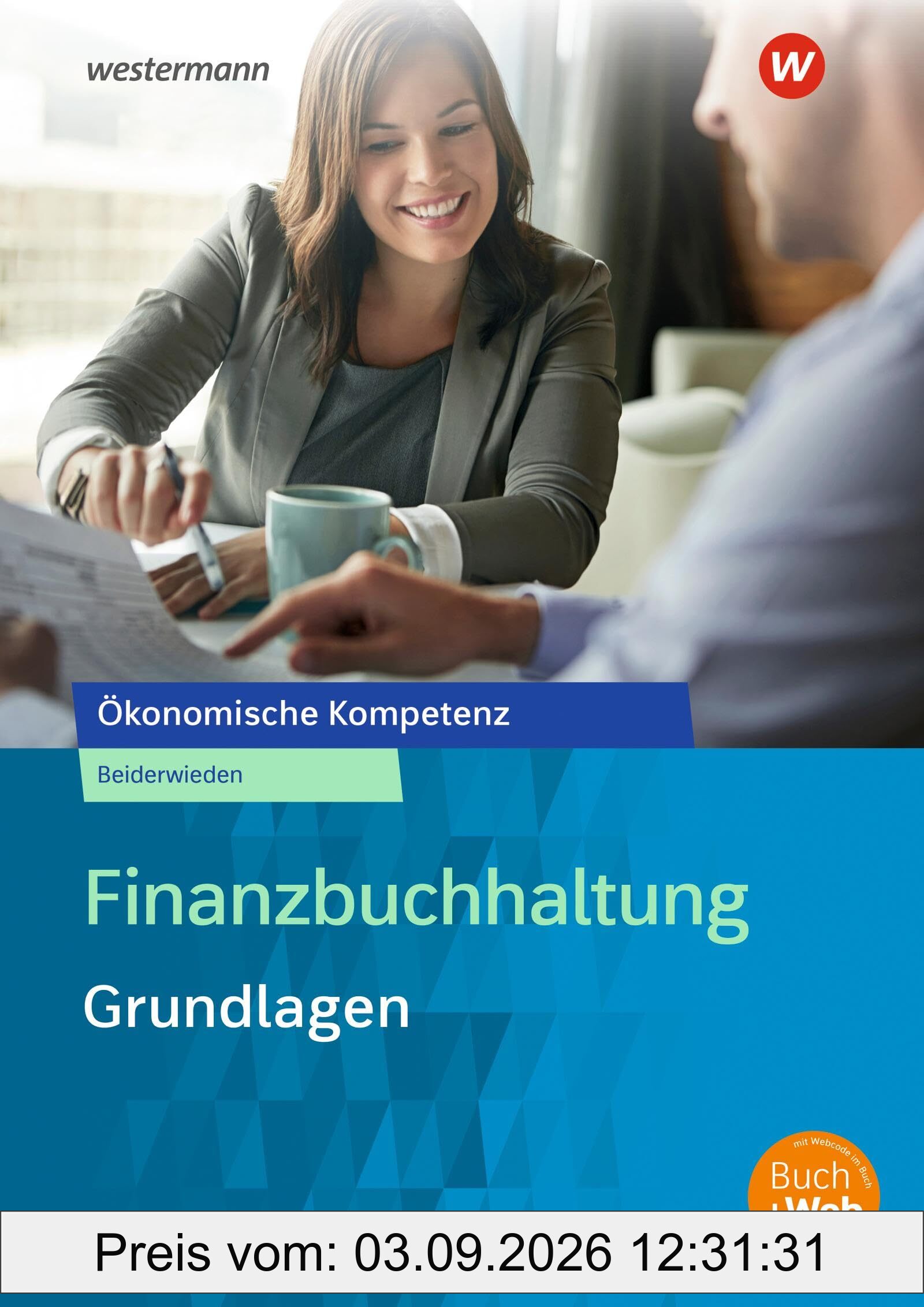 Finanzbuchhaltung Grundlagen: Arbeitsbuch (Ökonomische Kompetenz)