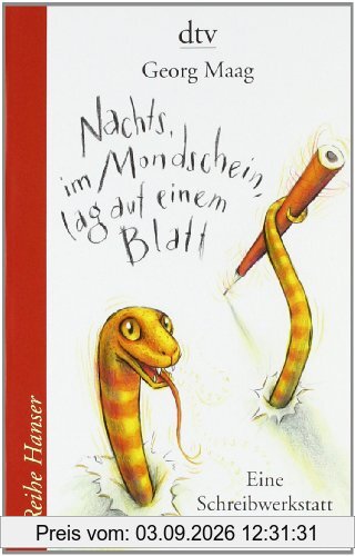 Nachts, im Mondschein, lag auf einem Blatt: Eine Schreibwerkstatt für Kinder