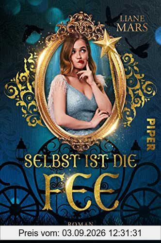 Selbst ist die Fee: Roman | Fairy-Tale-Fantasy | Was passiert, wenn Cinderella streikt?