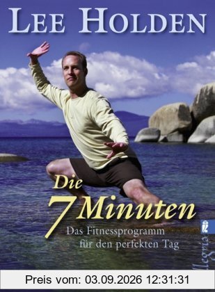 Die sieben Minuten: Das Fitnessprogramm für den perfekten Tag