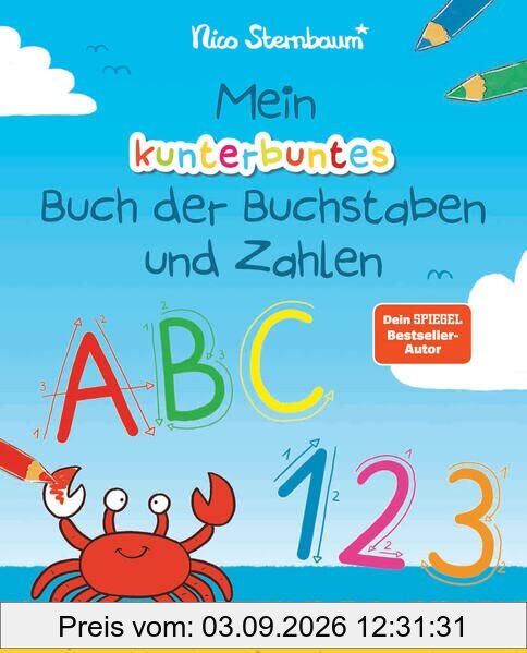 Mein kunterbuntes Buch der Buchstaben und Zahlen. Spielerisch das Alphabet und die Zahlen von 1 bis 20 lernen. Für Vorschulkinder ab 5 Jahren: Vom Bestsellerautor (Schüttel den Apfelbaum)