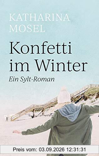 Konfetti im Winter: Ein Sylt-Roman