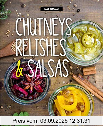 Chutneys, Relishes & Salsas