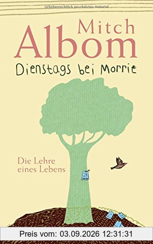 Dienstags bei Morrie: Die Lehre eines Lebens