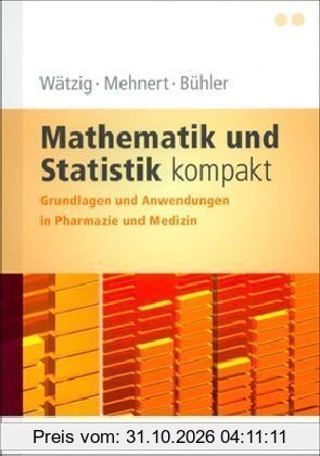 Mathematik und Statistik kompakt: Grundlagen und Anwendungen in Pharmazie und Medizin