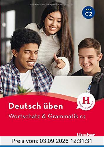 Wortschatz & Grammatik C2: Buch (Deutsch üben - Wortschatz & Grammatik)