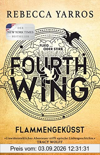 Fourth Wing – Flammengeküsst: Roman | »Unwiderstehliches Abenteuer trifft epische Liebesgeschichte!« Tracy Wolff | Mit limitiertem Farbschnitt nur in der 1. Auflage (Flammengeküsst-Reihe, Band 1)