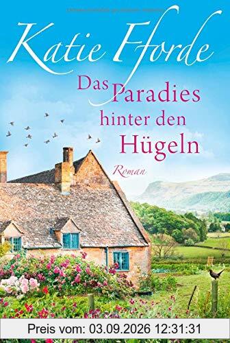 Das Paradies hinter den Hügeln: Roman