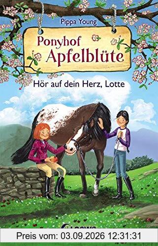 Ponyhof Apfelblüte 17 - Hör auf dein Herz, Lotte: Pferdebuch für Mädchen ab 8 Jahre