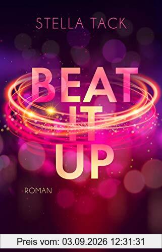 Beat it up: Roman (Stars and Lovers, Band 1)