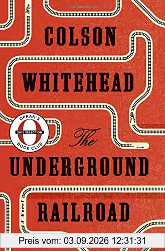 The Underground Railroad (National Book Award Winner) (Oprah's Book Club): A Novel
