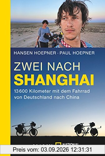 Zwei nach Shanghai: 13600 Kilometer mit dem Fahrrad von Deutschland nach China