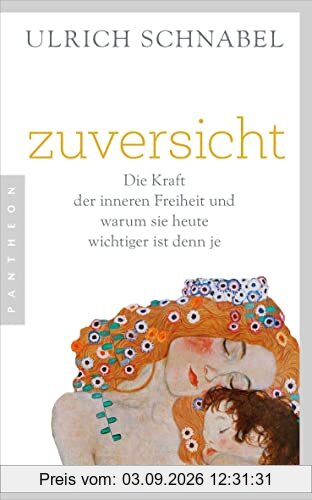 Zuversicht: Die Kraft der inneren Freiheit und warum sie heute wichtiger ist denn je