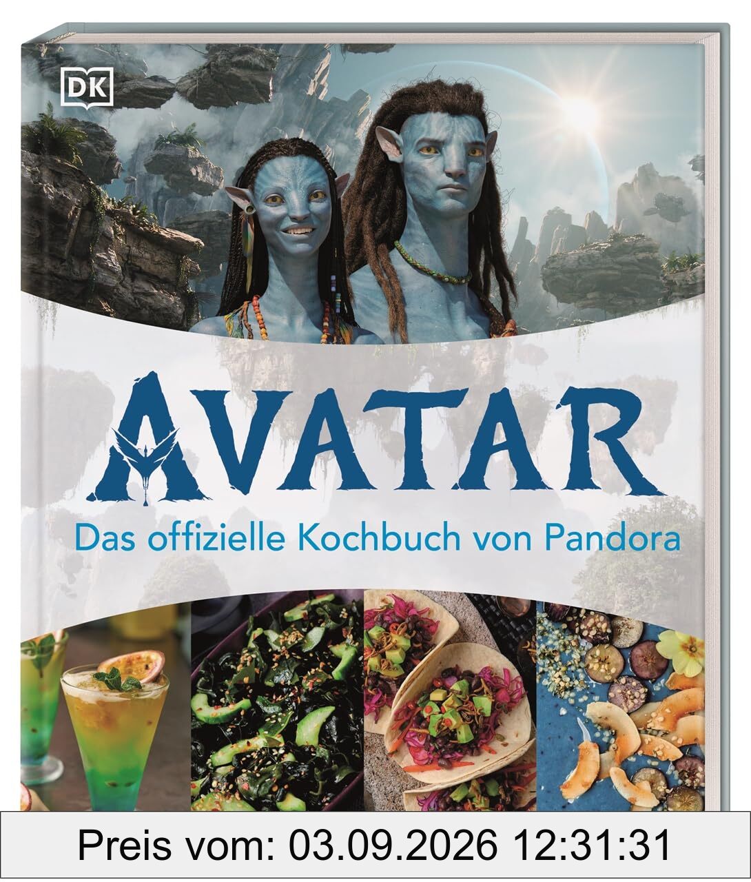 Avatar: Das offizielle Kochbuch von Pandora: Über 50 köstliche Rezepte für Film-Fans. Mit beeindruckenden Original-Bildern aus den Avatar Filmen