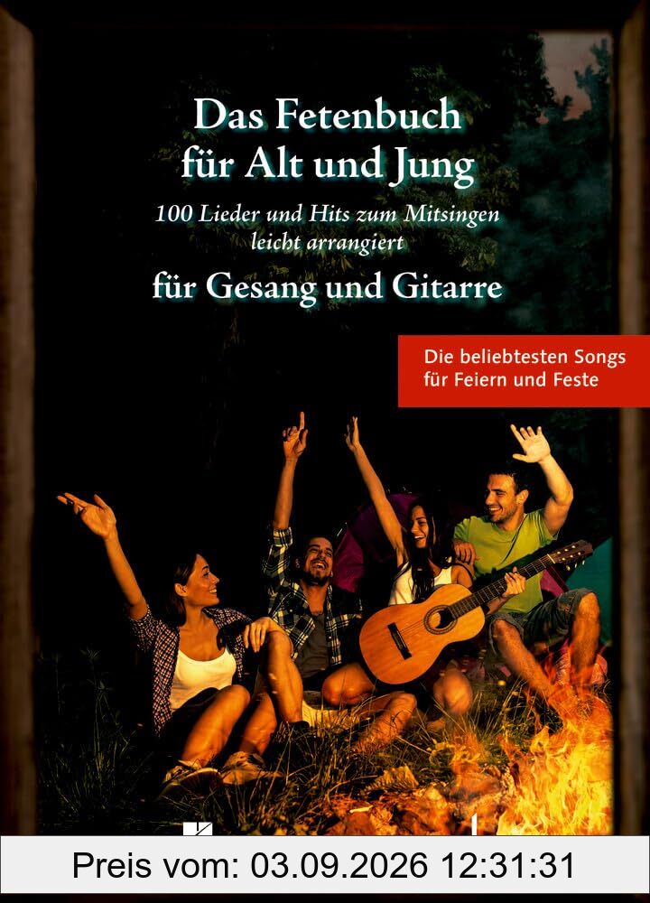 Das Fetenbuch für Alt und Jung: 100 Lieder und Hits zum Mitsingen, leicht arrangiert für Gesang und Gitarre. Gesang und Gitarre. Liederbuch. (Liederbücher für Alt und Jung)