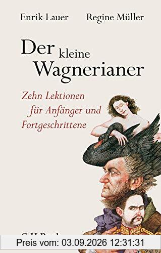 Der kleine Wagnerianer: Zehn Lektionen für Anfänger und Fortgeschrittene