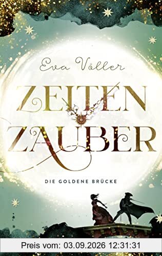 Zeitenzauber: Die goldene Brücke. Band 2