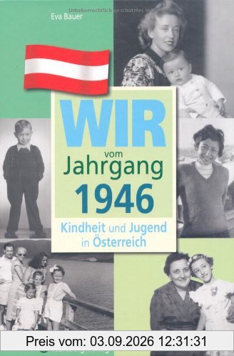 Wir vom Jahrgang 1946 - Kindheit und Jugend in Österreich