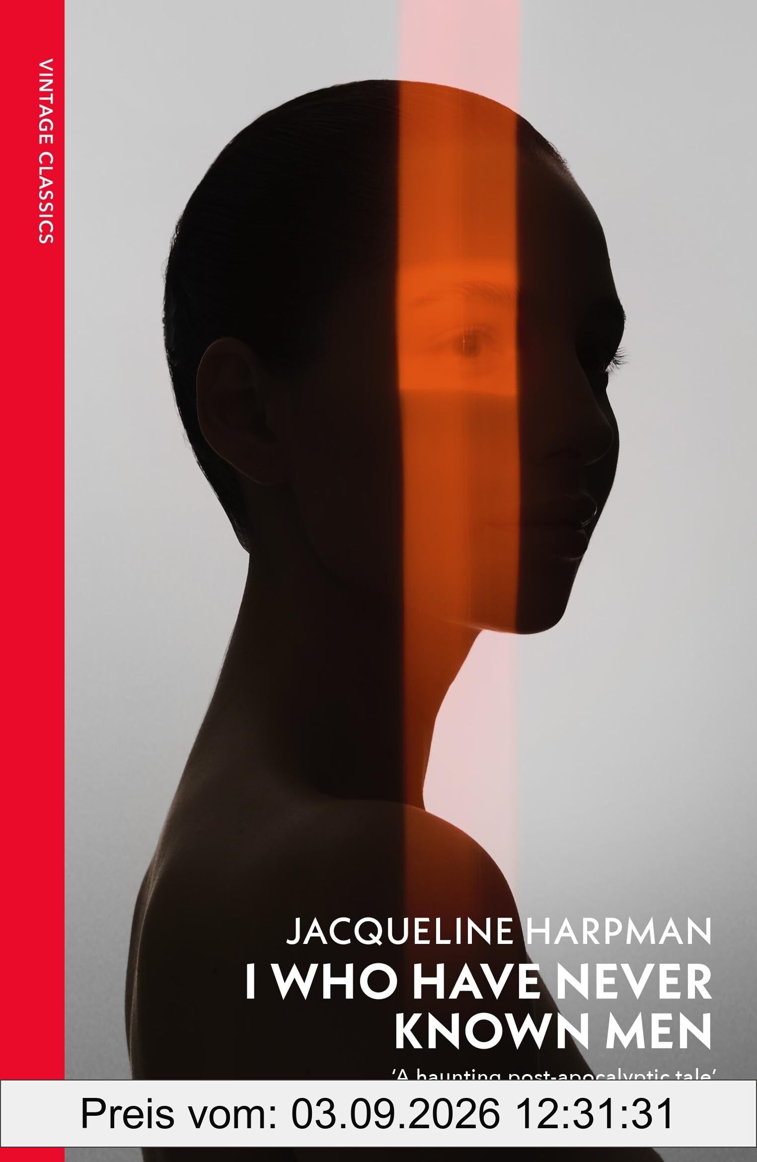 I Who Have Never Known Men: Discover the haunting, heart-breaking post-apocalyptic tale (Vintage Classics)