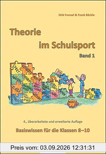 Theorie im Schulsport - Band 1: Basiswissen für die Klassen 8-10