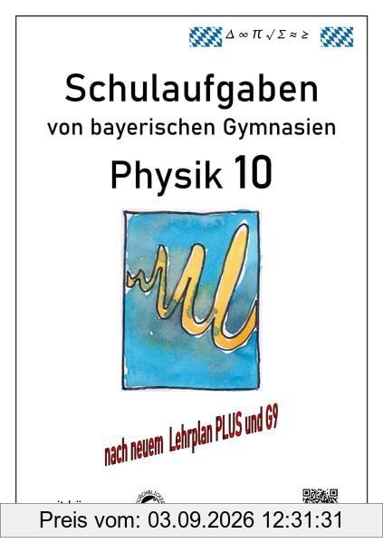 Physik 10 (G9 und LehrplanPLUS), Schulaufgaben von bayerischen Gymnasien mit Lösungen, Klasse 10