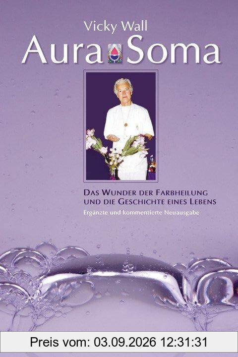 Aura Soma: Das Wunder der Farbheilung und die Geschichte eines Lebens