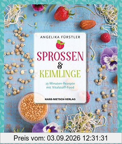 Sprossen & Keimlinge: 15-Minuten-Rezepte mit Vitalsten-Food
