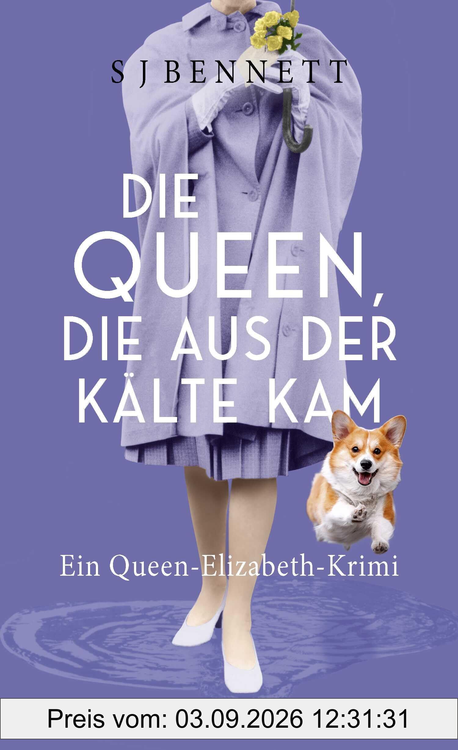 Die Queen, die aus der Kälte kam: Ein Queen-Elizabeth-Krimi | Band 5 der humorvollen Cosy-Crime-Reihe (Die Fälle Ihrer Majestät, Band 5)