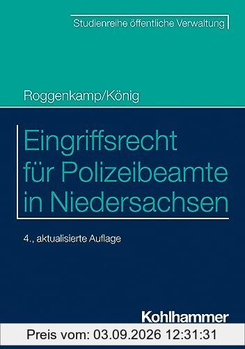 Eingriffsrecht für Polizeibeamte in Niedersachsen (DGV-Studienreihe öffentliche Verwaltung)