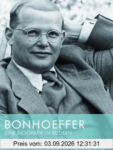 Bonhoeffer - Eine Biografie in Bildern