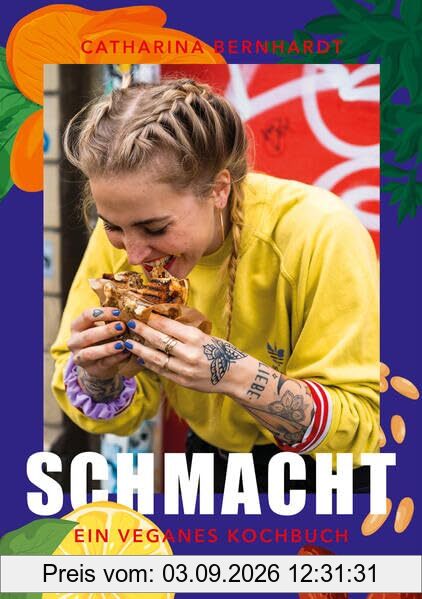 Schmacht: Ein veganes Kochbuch