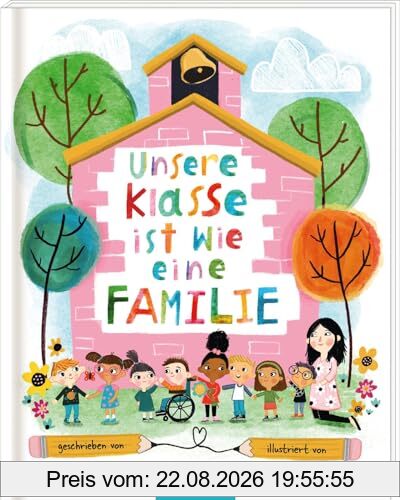Unsere Klasse ist wie eine Familie: Der Bestseller-Erfolg aus den USA | Bilderbuch zum Schulanfang